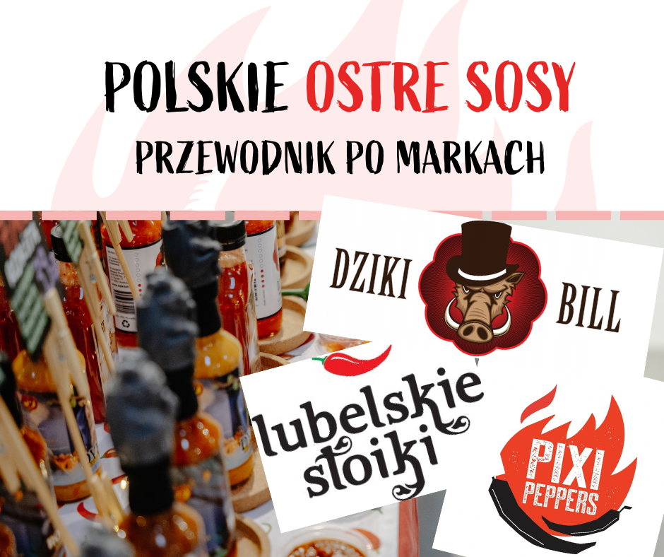 polskie ostre sosy przewodnik po markach